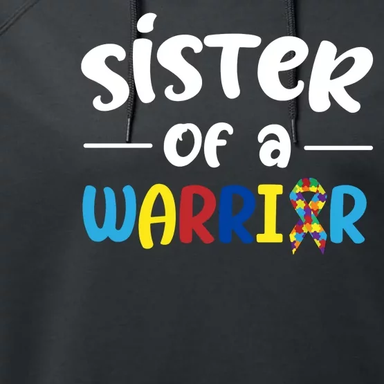 Sister Of A Warrior Autism Awareness Performance Fleece Hoodie