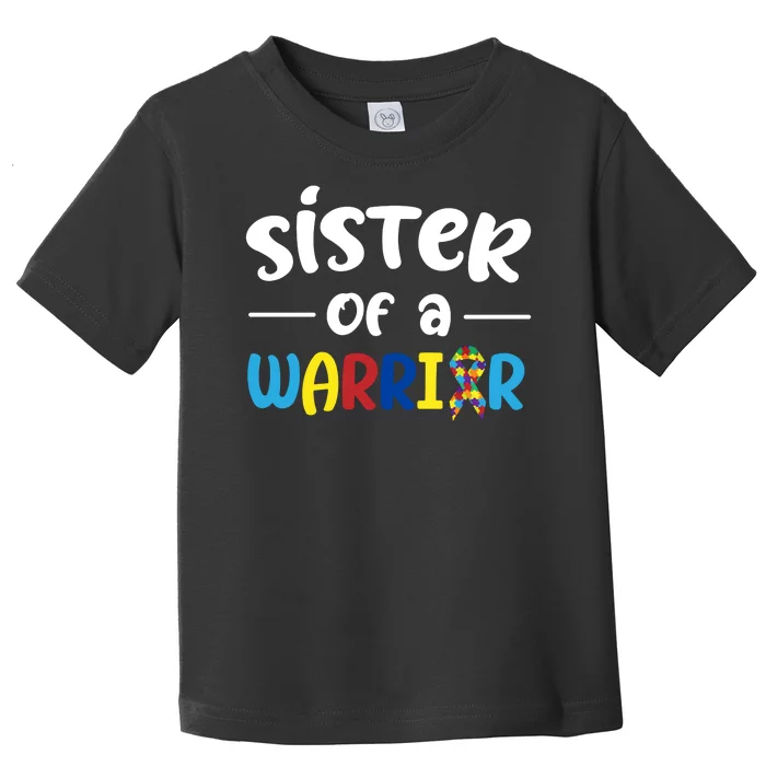 Sister Of A Warrior Autism Awareness Toddler T-Shirt