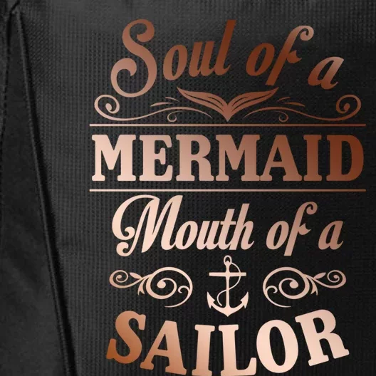 Soul Of A Mermaid Mouth Of A Sailor Funny Gift City Backpack