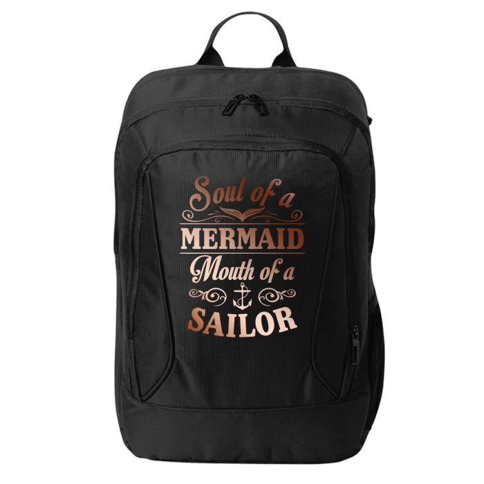 Soul Of A Mermaid Mouth Of A Sailor Funny Gift City Backpack