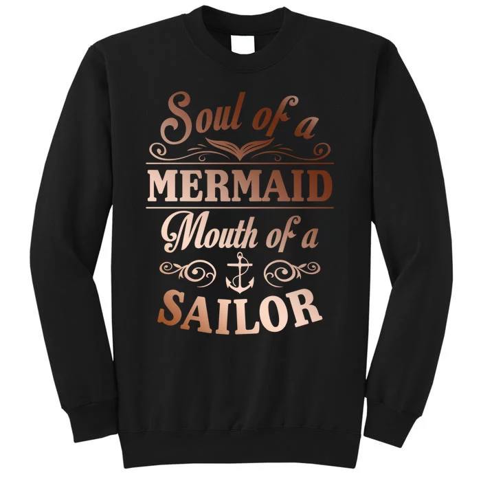 Soul Of A Mermaid Mouth Of A Sailor Funny Gift Tall Sweatshirt