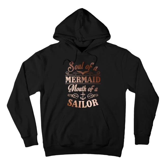 Soul Of A Mermaid Mouth Of A Sailor Funny Gift Tall Hoodie