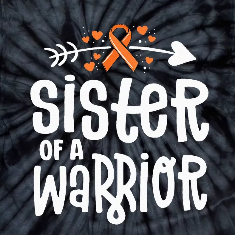 Sister Of A Warrior Orange Family Leukemia Cancer Awareness Tie-Dye T-Shirt