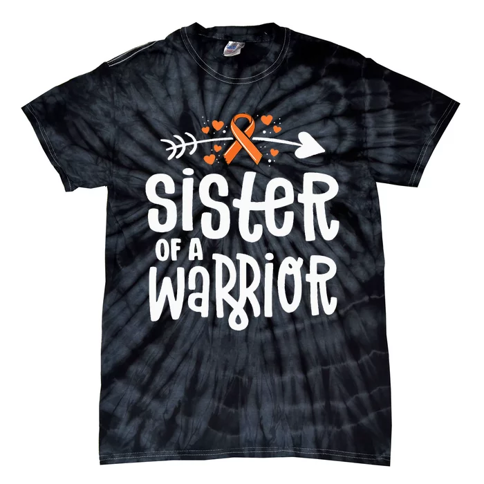 Sister Of A Warrior Orange Family Leukemia Cancer Awareness Tie-Dye T-Shirt