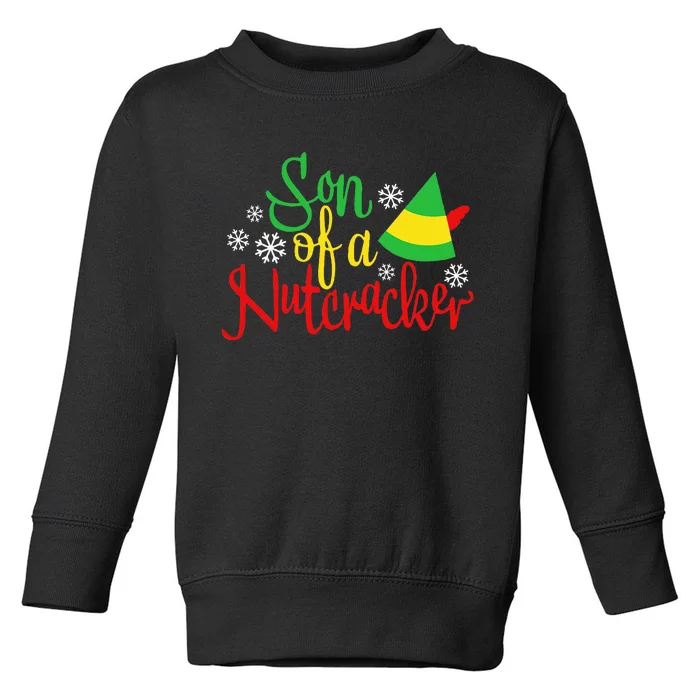 Son Of A Nutcracker Funny Christmas Costume Toddler Sweatshirt