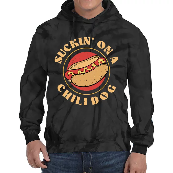 Suckin On A Chili Dog Foodie Hotdog Lover Tie Dye Hoodie