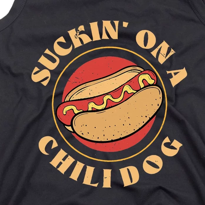 Suckin On A Chili Dog Foodie Hotdog Lover Tank Top