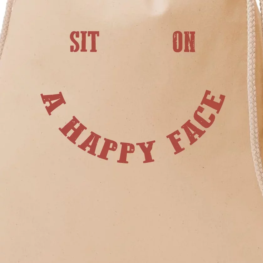 Sit On A Happy Face Funny Drawstring Bag