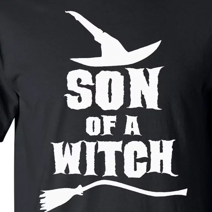 Son Of A Witch Funny Witch Inspired Gifts Tall T-Shirt