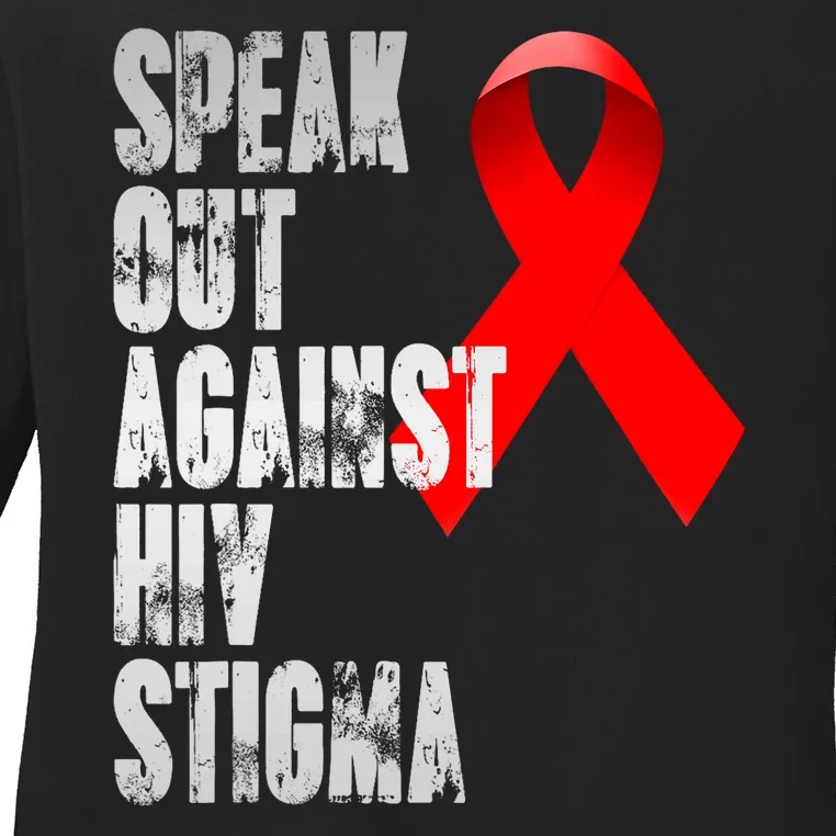 Speak Out Against Hiv Stigma World Aids Day Ladies Long Sleeve Shirt