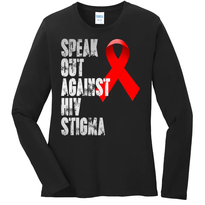 Speak Out Against Hiv Stigma World Aids Day Ladies Long Sleeve Shirt