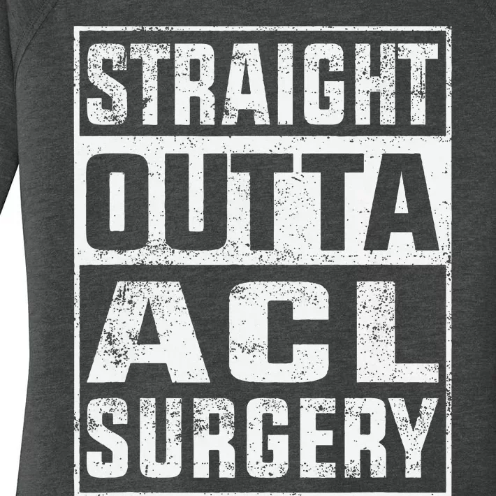 Straight Outta ACL Surgery Funny ACL Surgery Recovery Women's Perfect Tri Tunic Long Sleeve Shirt