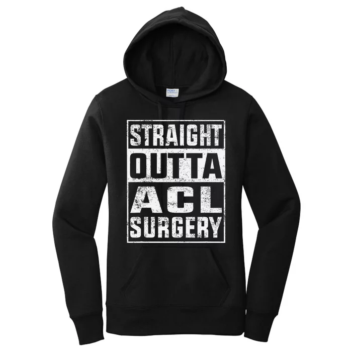 Straight Outta ACL Surgery Funny ACL Surgery Recovery Women's Pullover Hoodie