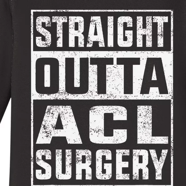 Straight Outta ACL Surgery Funny ACL Surgery Recovery Baby Long Sleeve Bodysuit