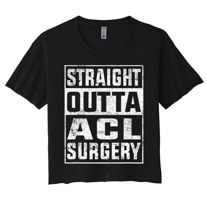 Straight Outta ACL Surgery Funny ACL Surgery Recovery Women's Crop Top Tee