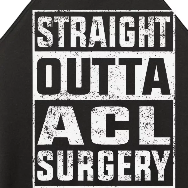 Straight Outta ACL Surgery Funny ACL Surgery Recovery Women’s Perfect Tri Rocker Tank