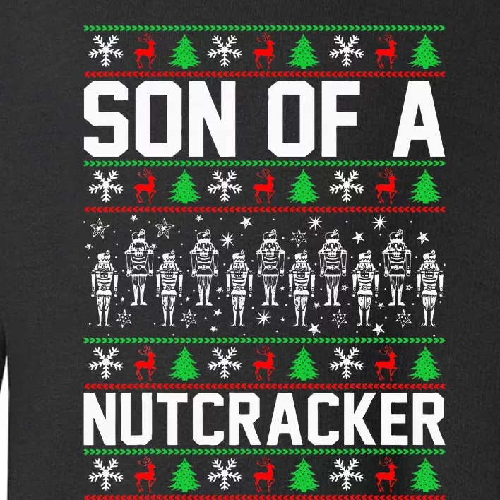 Son Of A Nutcracker Toddler Sweatshirt