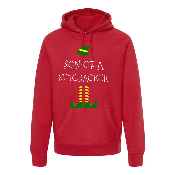 Son Of A Nutcracker Funny Christmas Elf T Premium Hoodie