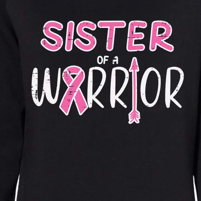 Sister Of A Warrior Pink Breast Cancer Awareness Meaningful Gift Womens California Wash Sweatshirt