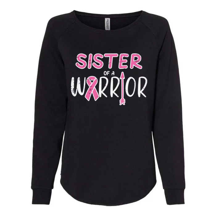 Sister Of A Warrior Pink Breast Cancer Awareness Meaningful Gift Womens California Wash Sweatshirt