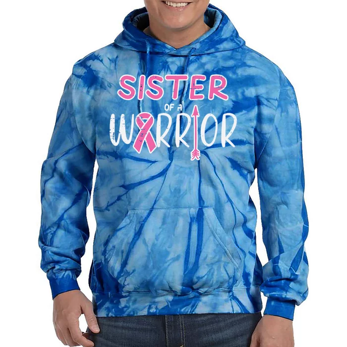 Sister Of A Warrior Pink Breast Cancer Awareness Meaningful Gift Tie Dye Hoodie