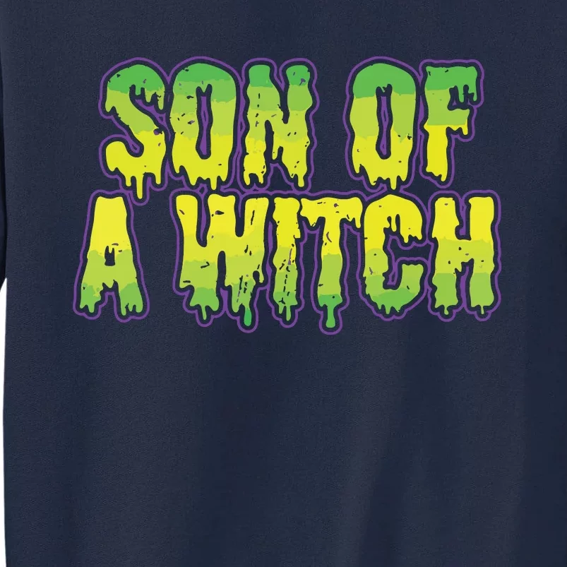 Son Of A Witch Tall Sweatshirt