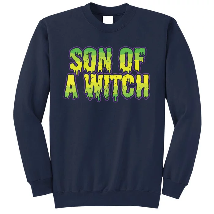 Son Of A Witch Tall Sweatshirt