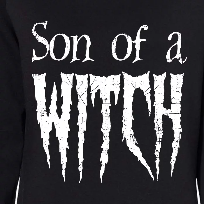 Son Of A Witch Spooky Halloween Wiccan Womens California Wash Sweatshirt