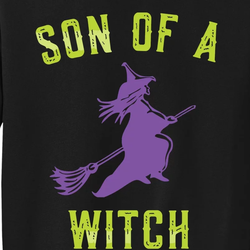 Son Of A Witch Tall Sweatshirt