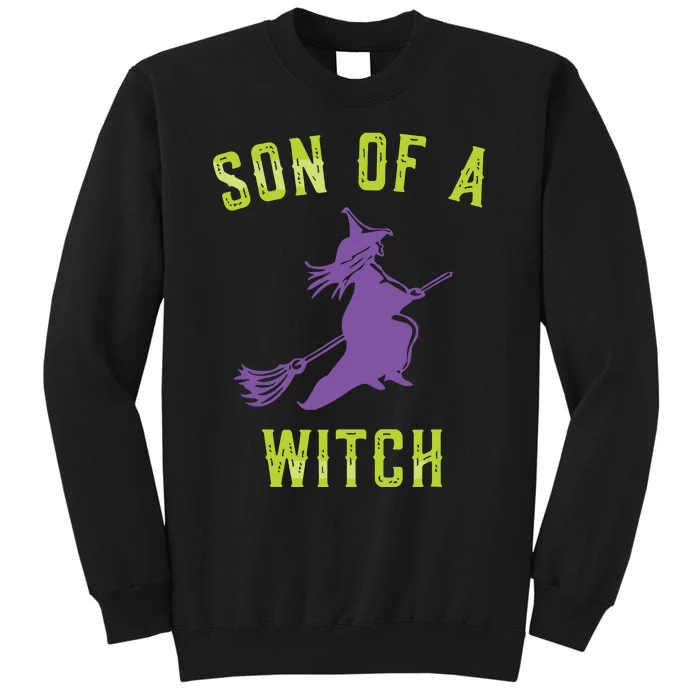 Son Of A Witch Tall Sweatshirt