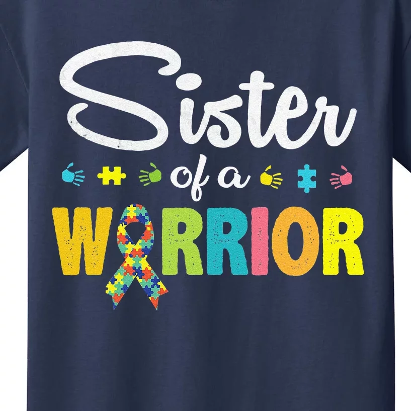 Sister Of A Warrior Autism Awareness I'm A Proud Sister Kids T-Shirt