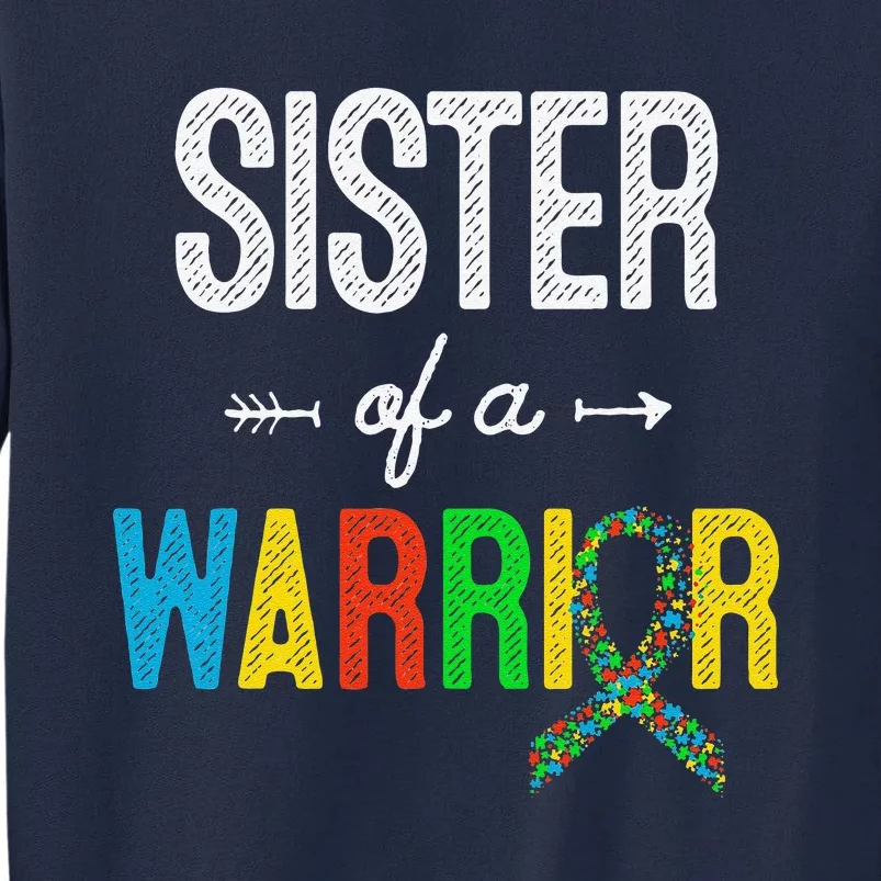 Sister Of A Warrior Autism Awareness Support Tall Sweatshirt