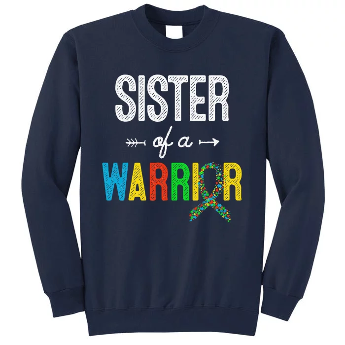 Sister Of A Warrior Autism Awareness Support Tall Sweatshirt