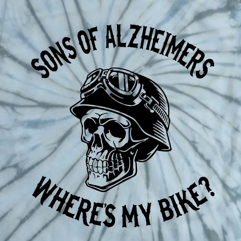 Sonz Of Alzheimers Wheres My Bike Tie-Dye T-Shirt