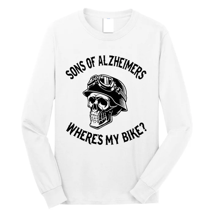 Sonz Of Alzheimers Wheres My Bike Long Sleeve Shirt