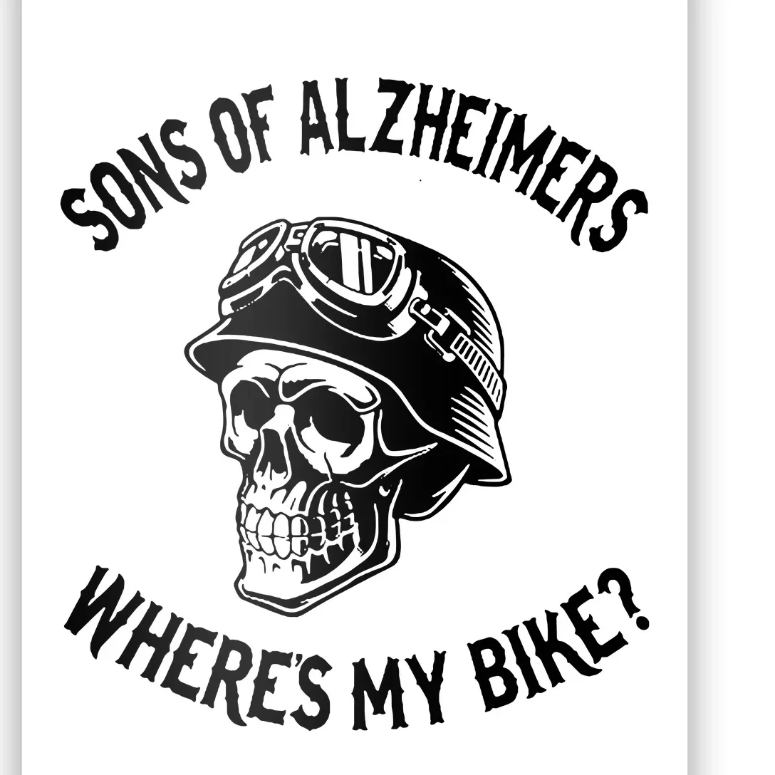 Sonz Of Alzheimers Wheres My Bike Poster