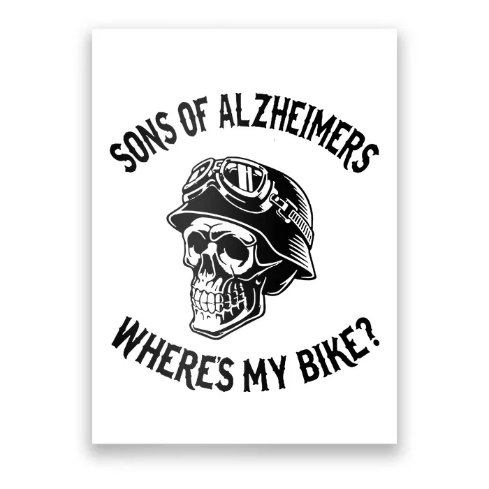 Sonz Of Alzheimers Wheres My Bike Poster