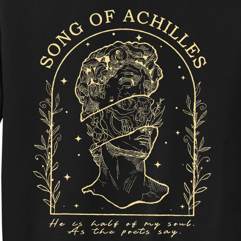 Song Of Achilles He Is Half Of My Soul As The Poets Say Tall Sweatshirt