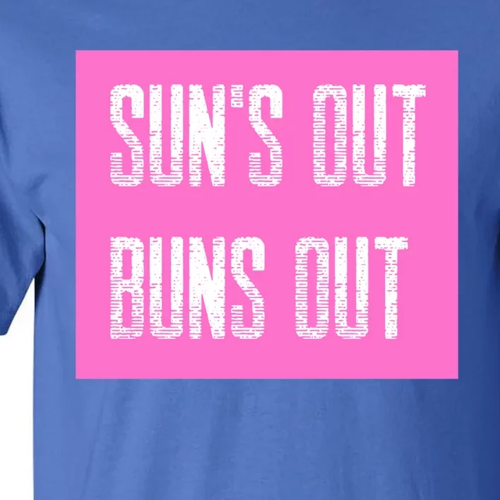 Suns Out Buns Out Summer Silly Cartoon Fun Pink Gift Tall T-Shirt