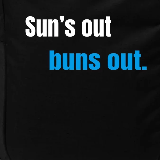 Suns Out Buns Out Meaningful Gift Impact Tech Backpack