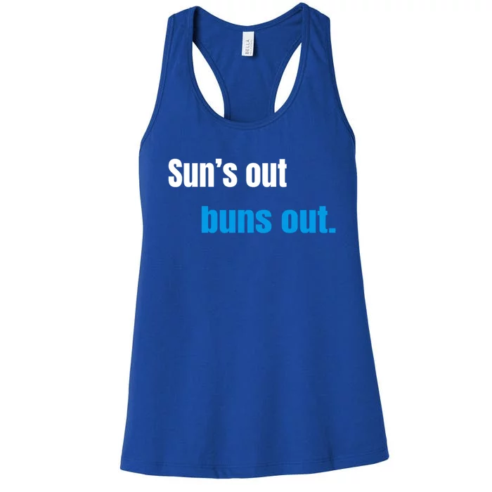 Suns Out Buns Out Meaningful Gift Women's Racerback Tank