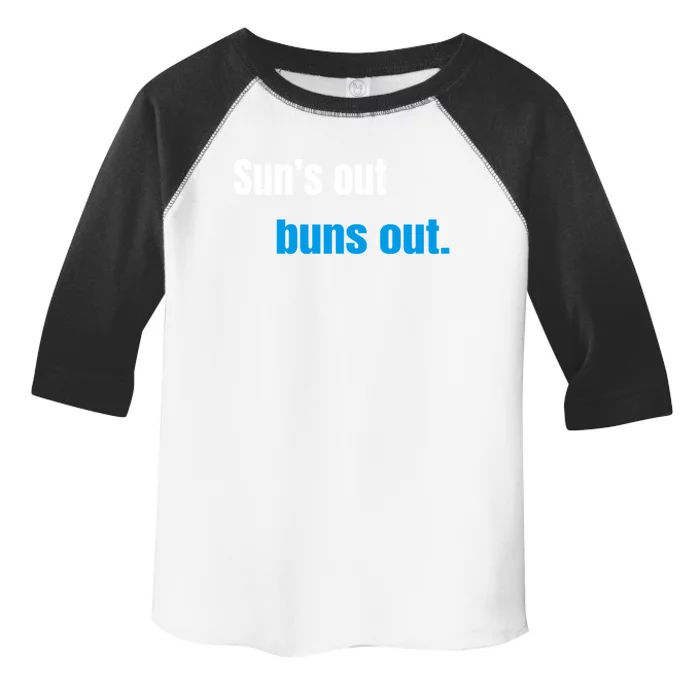 Suns Out Buns Out Meaningful Gift Toddler Fine Jersey T-Shirt