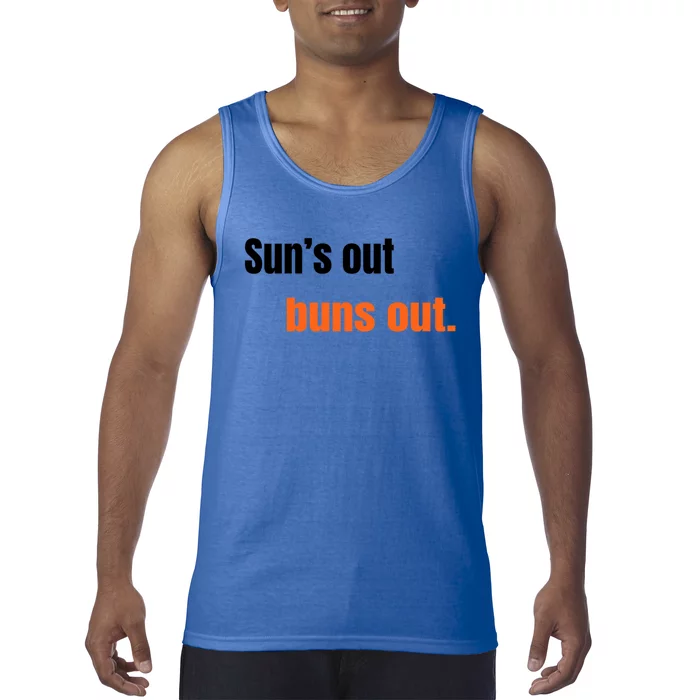 Suns Out Buns Out Great Gift Tank Top