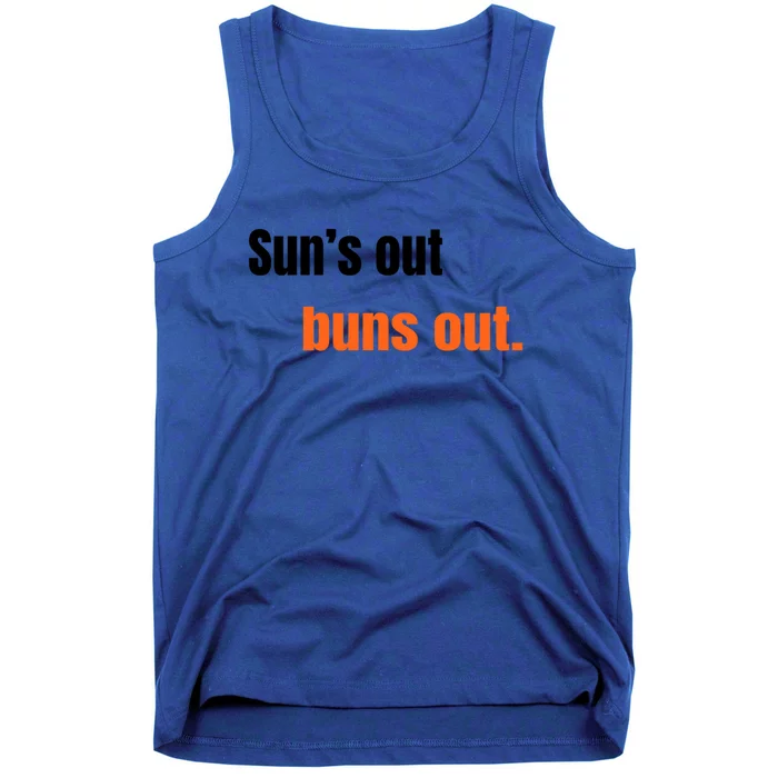 Suns Out Buns Out Great Gift Tank Top