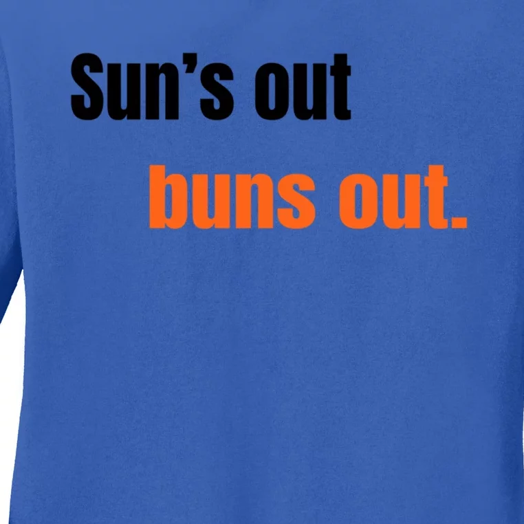 Suns Out Buns Out Great Gift Ladies Long Sleeve Shirt