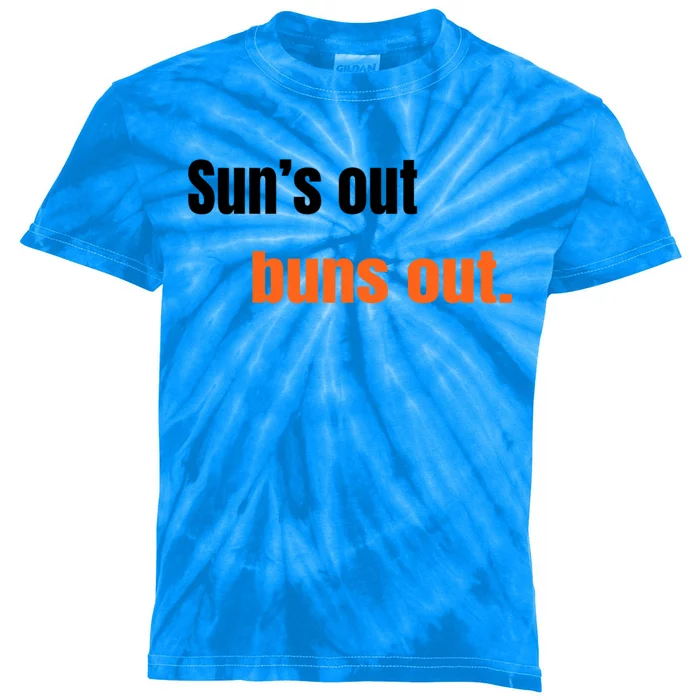 Suns Out Buns Out Great Gift Kids Tie-Dye T-Shirt