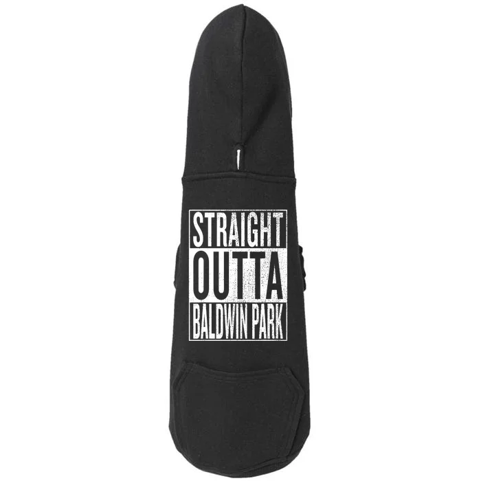 Straight Outta Baldwin Park Great Travel & Gift Idea Doggie 3-End Fleece Hoodie