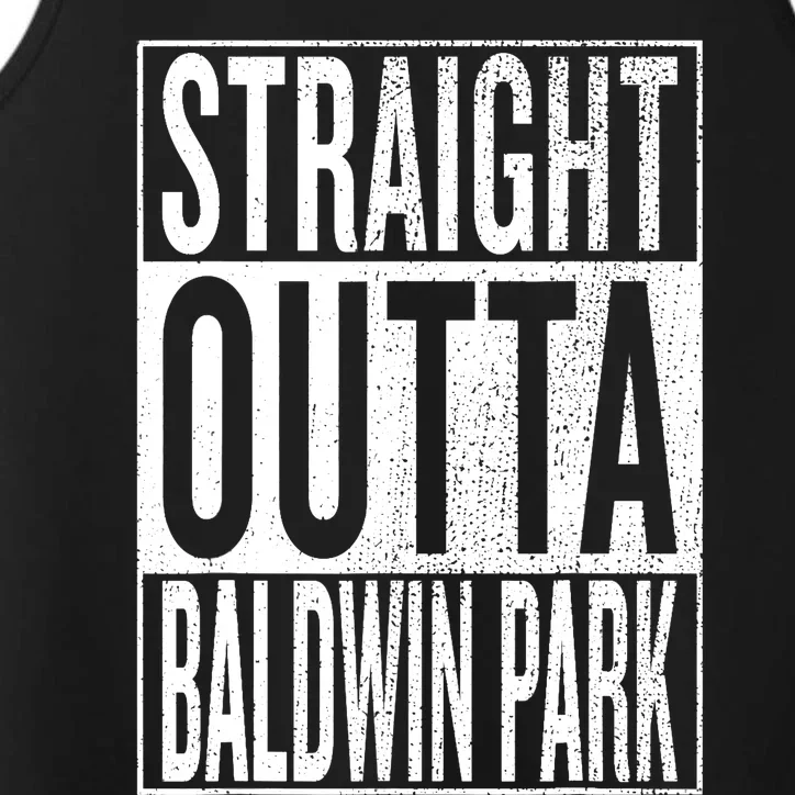 Straight Outta Baldwin Park Great Travel & Gift Idea Performance Tank