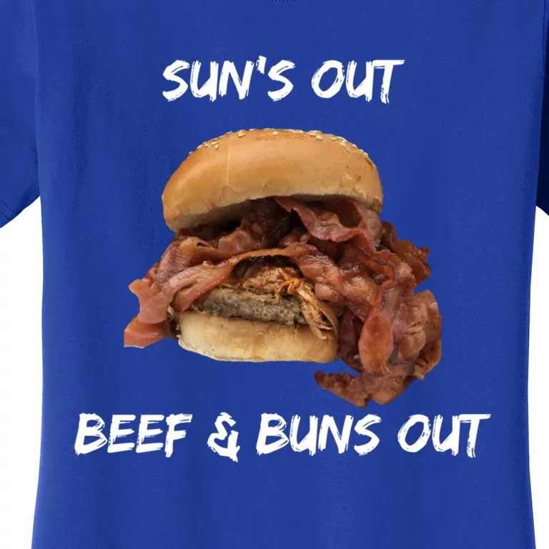 Sun’s Out Beef And Buns Out Fat Juicy Burger Bbq Quote Fun Gift Women's T-Shirt