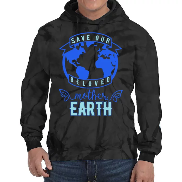 Save Our Beloved Mother Earth Tie Dye Hoodie